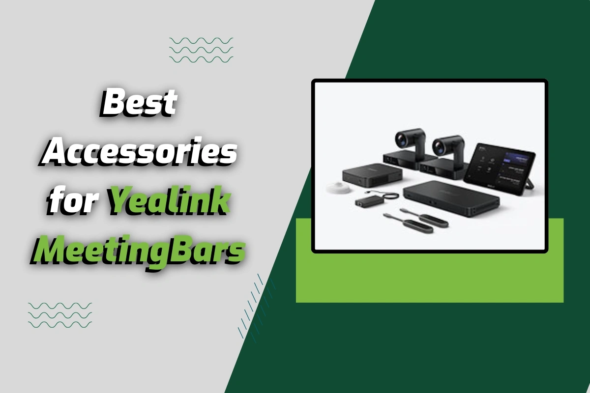 Best Accessories for Yealink MeetingBars