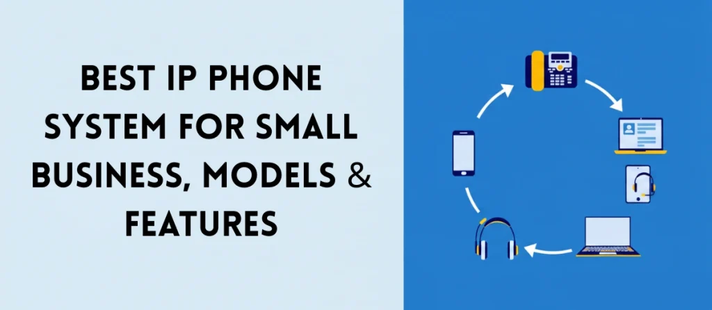 Best IP Phone System For Small Business​, Models & Features
